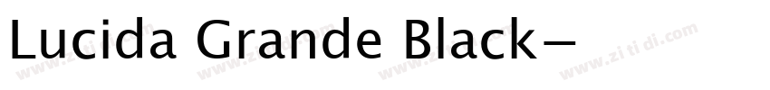 Lucida Grande Black字体转换 Lucida Grande Black字体转换